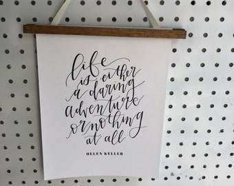 Life is either a daring adventure or nothing at all\Helen Keller print\calligraphy