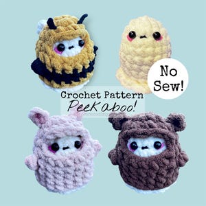 May include: Four crocheted plush toys with no-sew construction. The toys are a bee, a brown bear, a pink bunny, and a yellow chick. The toys have large eyes and are made with a textured yarn. The text "Crochet Pattern Peekaboo!" is written on the image.