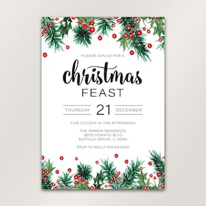 May include: A white invitation with watercolor illustrations of holly and pine branches with red berries. The text reads "Please join us for a Christmas Feast" on Thursday, December 21st.