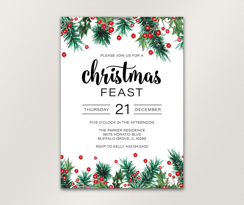 May include: A white invitation with watercolor illustrations of holly and pine branches with red berries. The text reads "Please join us for a Christmas Feast" on Thursday, December 21st.