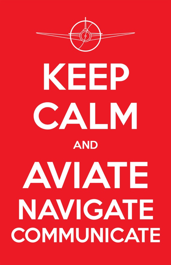 Keep Calm And Aviate Navigate Communicate Etsy