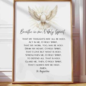 May include: A white dove with outstretched wings, surrounded by a golden halo, against a white background. The dove is a symbol of the Holy Spirit. The text below reads: "Breathe in me, O Holy Spirit, That my thoughts may all be holy. Act in me, O Holy Spirit, That my work, too, may be holy. Draw my heart, O Holy Spirit, That I love but what is holy. Strengthen me, O Holy Spirit, To defend all that is holy. Guard me, then, O Holy Spirit, That I always may be holy. Amen. St. Augustine"