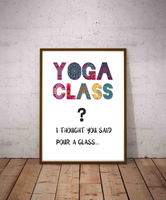 Funny Prints, Printable Yoga Quote,yoga Quote Printable,yoga Poster,yoga  Art,yoga is the Answer,yoga Studio Decor,yoga Gifts,funny Quotes, 