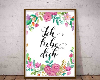 Floral Home Decor Ich Liebe Dich print Ich Liebe Dich Printable German girlfriend I love you in German Printables Germany lover Deutsch