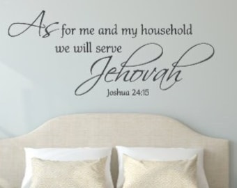 As for me and my household we will serve Jehovah. Joshua 24:15 Vinyl Wall Decal. Religious Decal- Vinyl Wall Decal