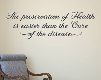 The preservation of health is easier than the cure of the disease. Chiropractic Decal. Wellness Decal. Wellness Quotes. Vinyl Wall Decal.