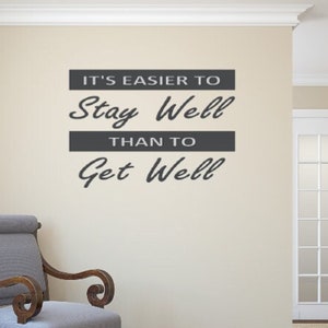 It&#39;s easier to stay well than to get well- Chiropractic- Homeopathic- Naturopathic- Doctor- Vinyl Wall Decal