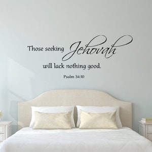 Those seeking Jehovah will lack nothing good. Psalm 34:10. Vinyl Wall Decal. Religious Decals.