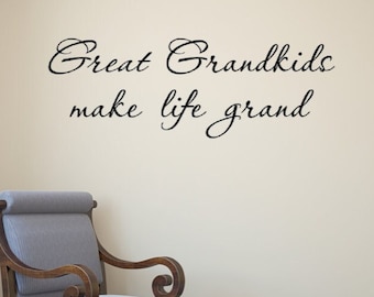 Los bisnietos hacen la vida grandiosa. Calcomanía de pared de vinilo. Coloque esta belleza encima, debajo o junto a imágenes preciosas: calcomanías de pared
