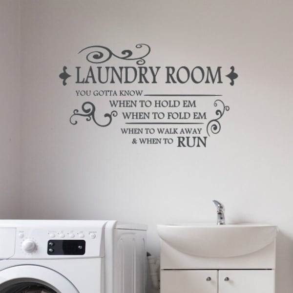 Laundry Room Decal. You gotta know when to hold em. Know when to fold em. Know when to walk away. Know when to run.