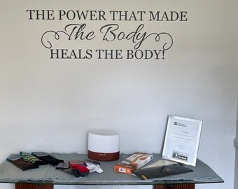 The power that made the body. Heals the body. Chiropractic Decal. Wellness Decal. Wellness Quotes. Vinyl Wall Decal.