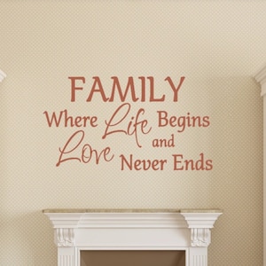 Family where life begins and love never ends. Vinyl Wall Decal