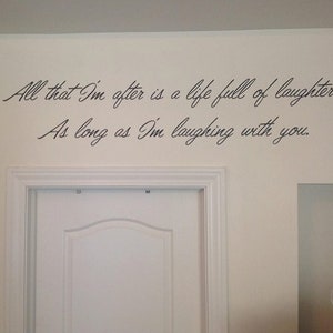 All that i&#39;m after is a life full of laughter....  as long as I&#39;m laughing with you interior vinyl wall decal