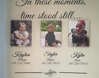 In These Moments decal with children's names, date of birth, or wedding information. Includes 3 custom names.