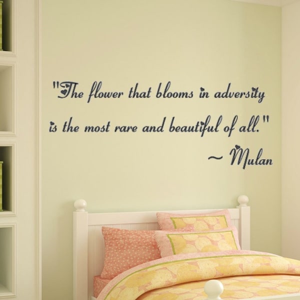 The flower that blooms in adversity is the most rare and beautiful of all. Vinyl Wall Decal