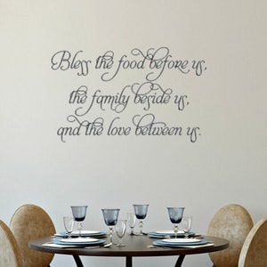 Bless the food before us. The family beside us, and the love between us. Vinyl Wall Decal.
