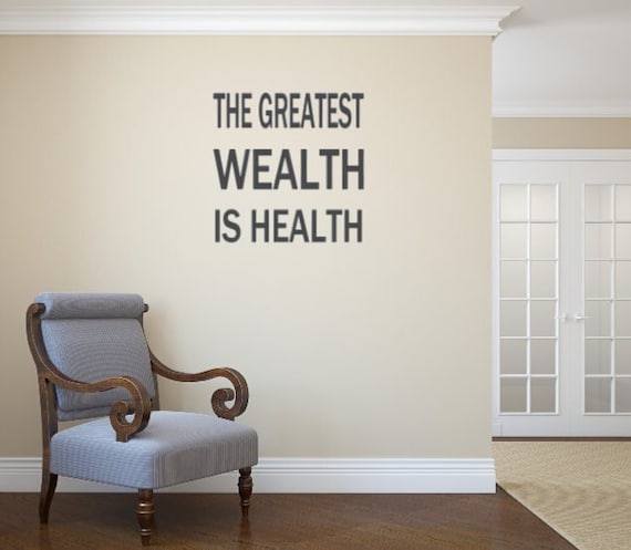 The Greatest Wealth Is Health- Vinyl Wall Decal- Chiropractic- Naturopath- Homeopathic