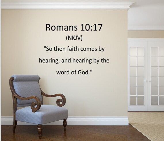 Romans 10:17 NKJV Scripture Wall Decal, Matte Finish Vinyl Quote