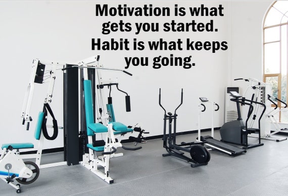 Motivation is what gets you started. Habit is what keeps you going. Interior vinyl wall decal Home Gym Decal Fitness Decal Motivation Decal
