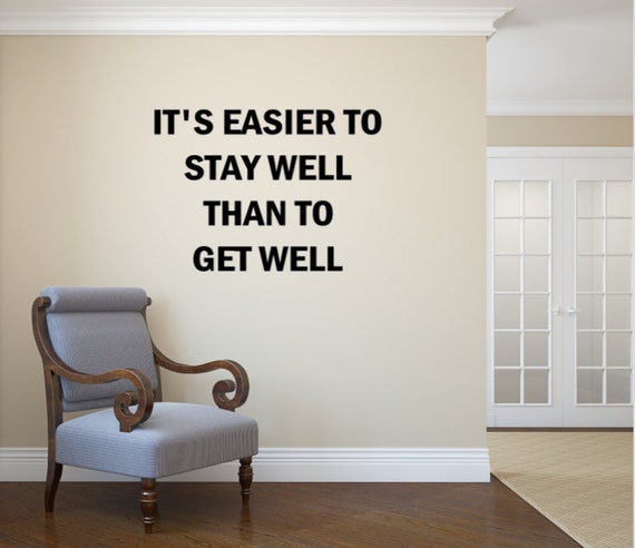 It's easier to stay well than to get well- Chiropractic- Homeopathic- Naturopathic- Doctor- Vinyl Wall Decal