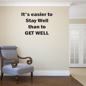 It&#39;s easier to stay well than to get well- Chiropractic- Homeopathic- Naturopathic- Doctor- Vinyl Wall Decal
