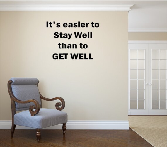 It's easier to stay well than to get well- Chiropractic- Homeopathic- Naturopathic- Doctor- Vinyl Wall Decal