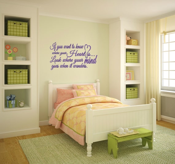 If you want to know where your heart is, look where your mind goes when it wanders. Vinyl  wall decal