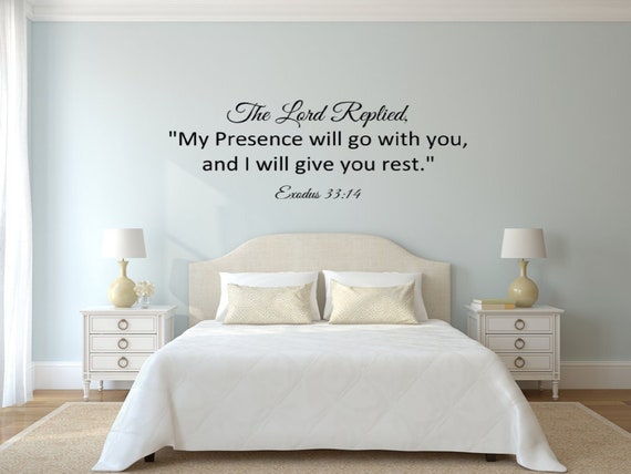 The Lord Replied, My Presence will go with you, and I will give you rest. Exodus 33:14. Vinyl Wall Decal. Scripture Decals