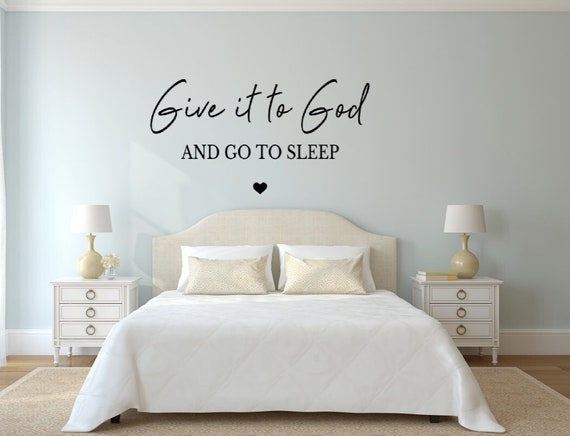 Give it to God and go to sleep- Vinyl Wall Decal