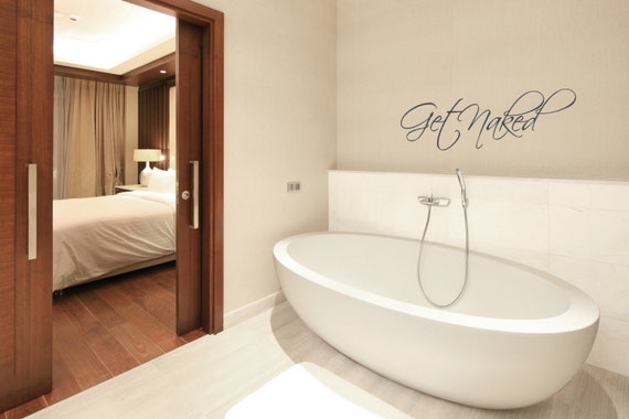 Get Naked vinyl wall decal- Bathroom Decals- Vinyl Decals