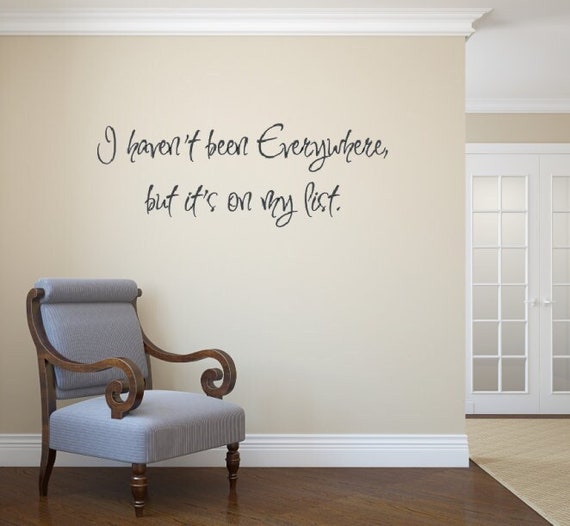 Travel Quote. Wall Art. I haven't been everywhere but it's on my list. Vinyl Decal