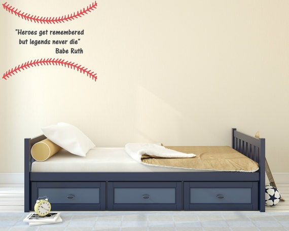 Heroes get remembered but legends never die. Babe Ruth Quote. Vinyl Wall Decal