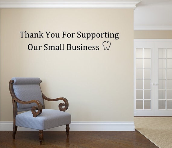 Matte Finish Vinyl Wall Decal: Thank You For Supporting Our Small Business (Dentist)