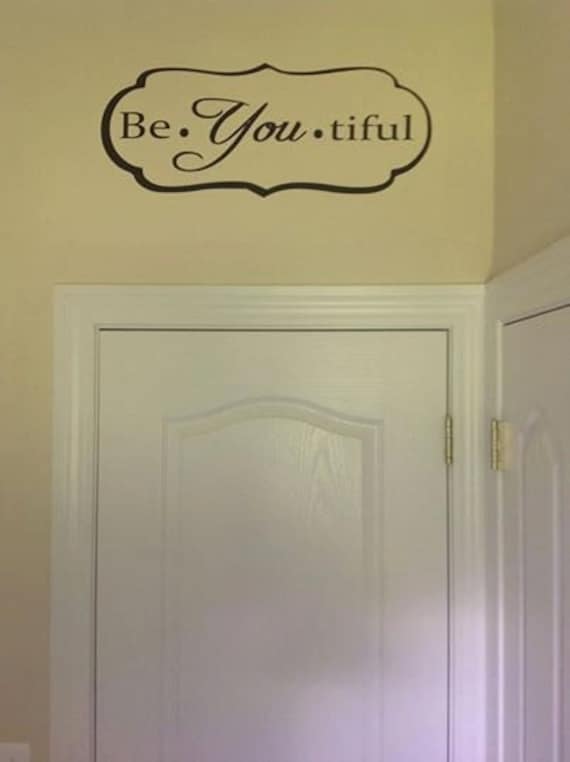 Be You tiful interior vinyl wall decal. Perfect for a little girl's room or bathroom.