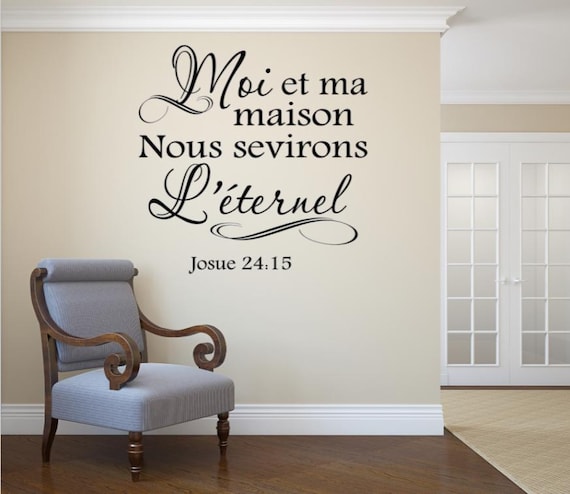 Moi Et Ma Maison – French Vinyl Wall Decal – Joshua 24:15 Religious Scripture