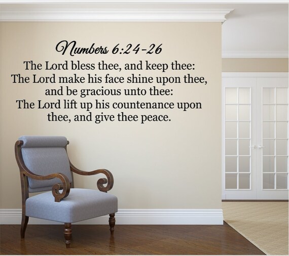 The Lord bless thee and keep thee. The Lord make his face shine upon thee and be gracious onto thee. Numbers 6:24-26 Vinyl Wall Decal