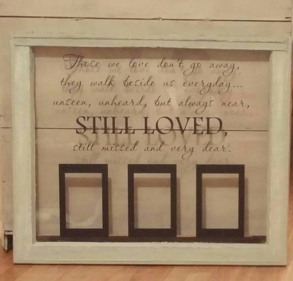 Those we love don't go away. They walk beside us everyday. Window/picture frame decal with 4x6 frames. Decal Only