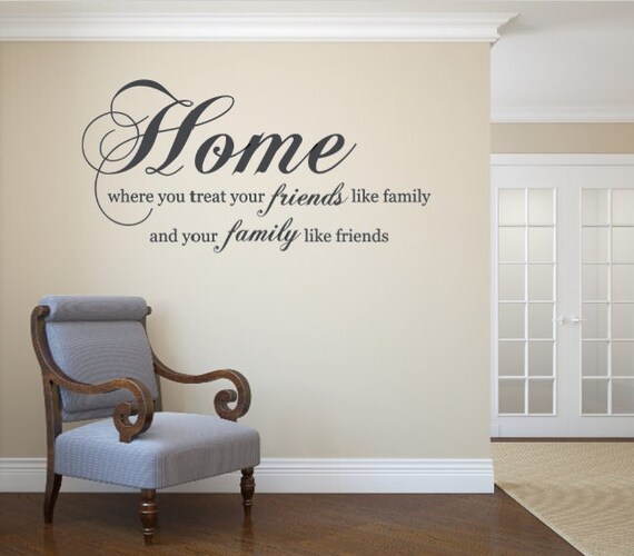 Home Interior Wall Decal: Treat Friends Like Family, Matte Vinyl