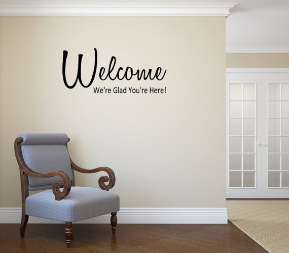 Welcome Sign. We're Glad You're Here! Vinyl Decal. Wall Art