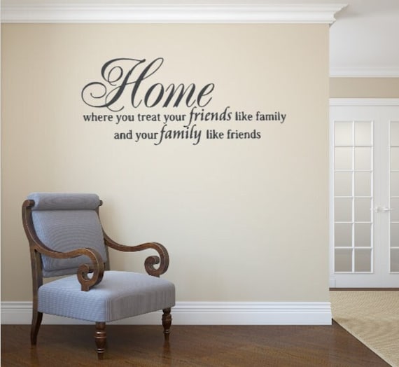 Home Interior Wall Decal: Treat Friends Like Family, Matte Vinyl Quote