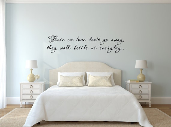 Those we love don't go away, they walk beside us everyday... Vinyl Wall Decal