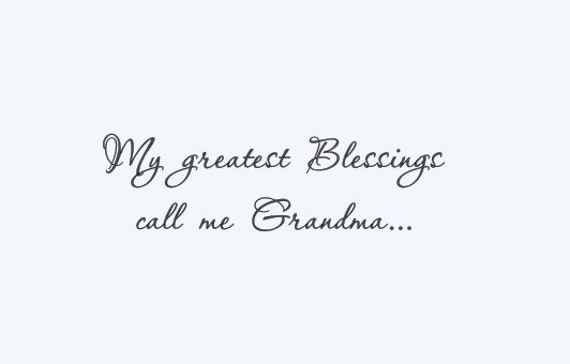 My greatest Blessings call me Grandma... Wall Decal Customize it to say any name.- Vinyl Decals- Grandma Decals