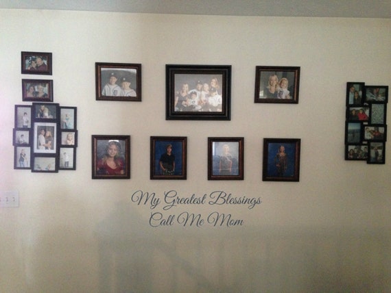 My greatest blessings call me mom. Interior vinyl wall decal