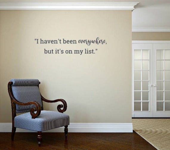Travel Quote. I haven't been everywhere but it's on my list. Vinyl Decal. Wall Art