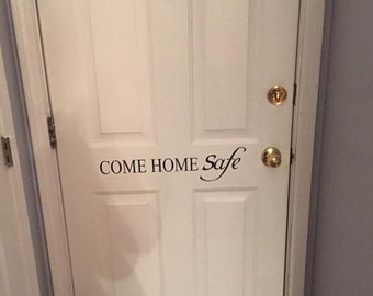 Come Home Safe. Vinyl Decal