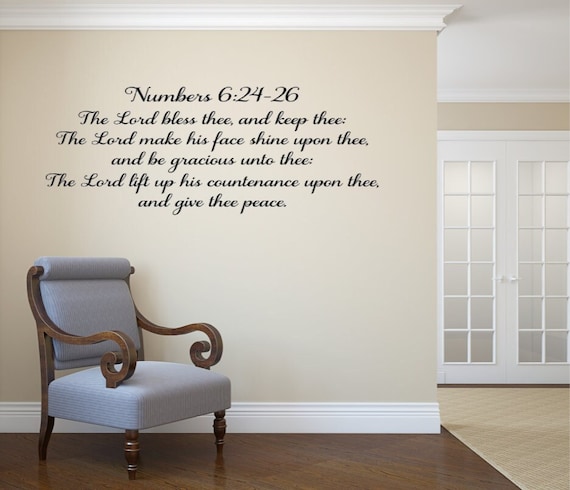 The Lord bless thee and keep thee. The Lord make his face shine upon thee and be gracious onto thee. Numbers 6:24-26 Vinyl Wall Decal