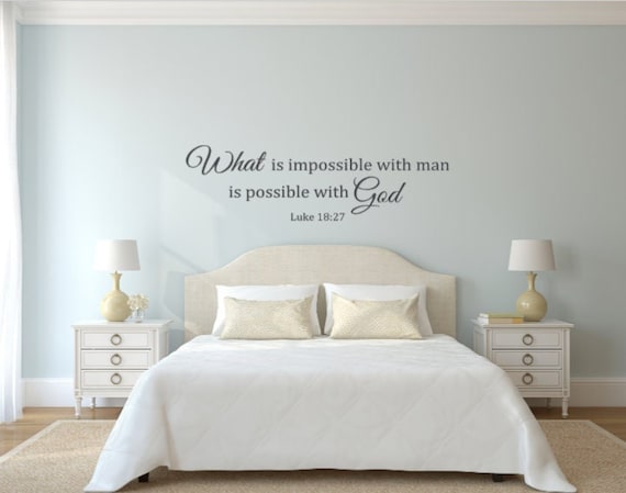 What is impossible with man is possible with God. Luke 18:27. Vinyl Wall Decal. Religious Decal- Vinyl Wall Decal