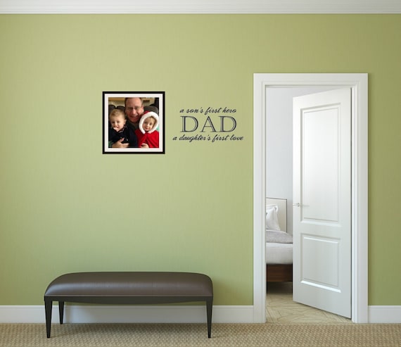 Dad is a son's first hero and a daughters first love interior vinyl wall decal