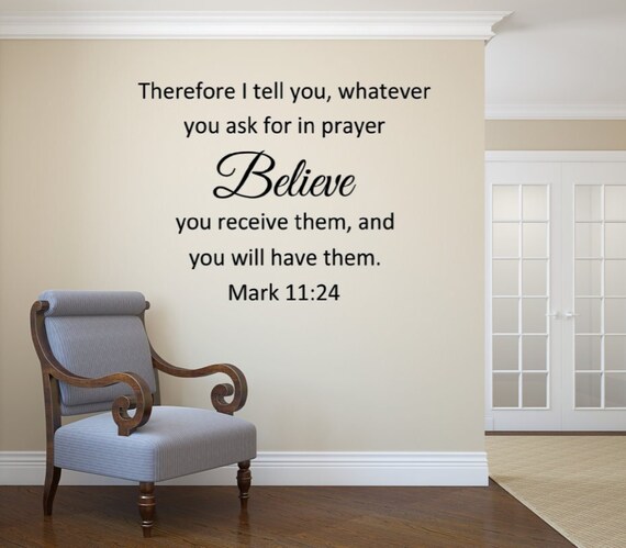 Mark 11:24 Vinyl Wall Decal, Scripture Quote