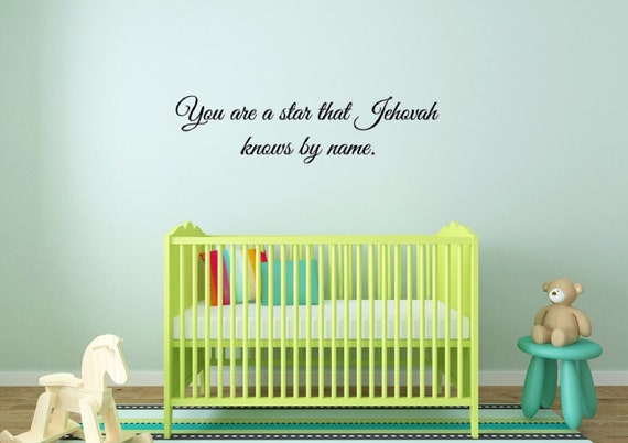 You are a star that Jehovah knows by name. Vinyl Wall Decal- Wall Decals